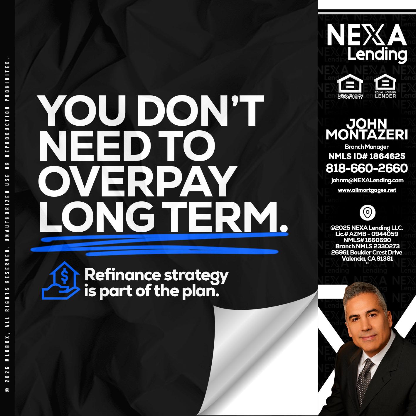 you don't need - John Montazeri -Branch Manager - Property Lending Specialist