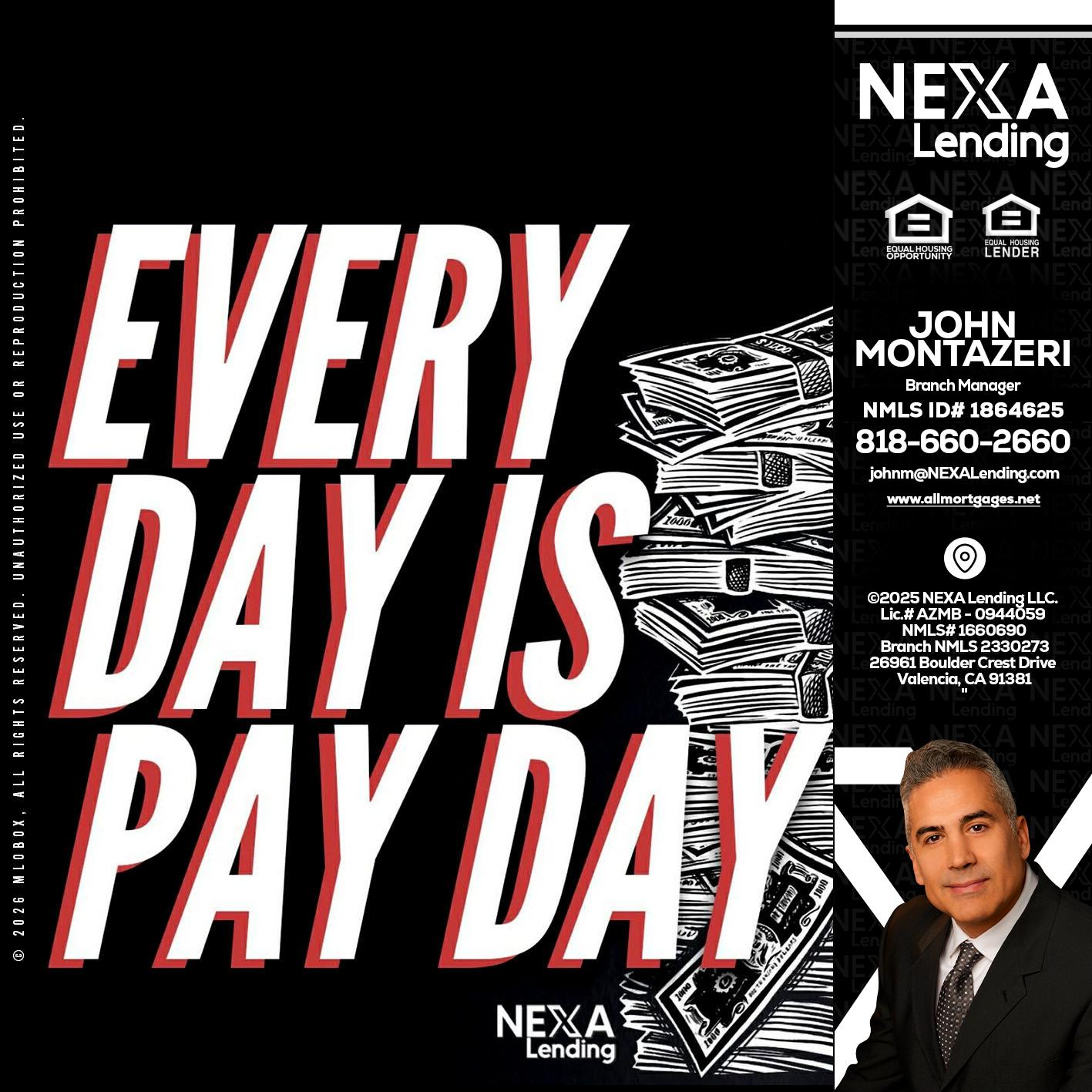 EVERY DAY IS PAY DAY - John Montazeri -Branch Manager - Property Lending Specialist