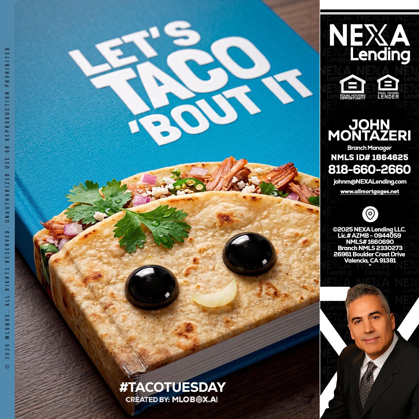 LETS TACO ABOUT IT - John Montazeri -Branch Manager - Property Lending Specialist