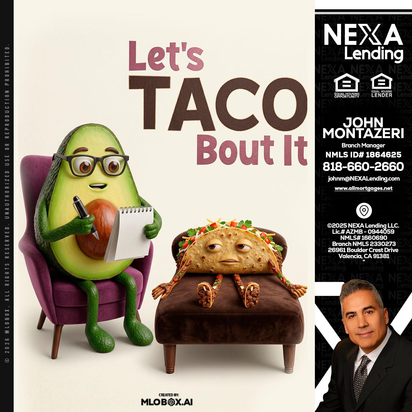 LETS TACO ABOUT IT - John Montazeri -Branch Manager - Property Lending Specialist